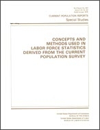 Concepts and Methods Used in Labor Force Statistics Derived from the Current Population Survey