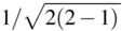 1 divided by the square root of 2(2-1) 1 divided by the square root of 2(2-1)